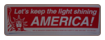 LET'S KEEP THE LIGHT SHINING AMERICA !   