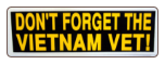 DON'T FORGET THE VIETNAM VET!