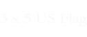 3 x 5 US Flag
