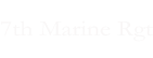7th Marine Rgt
