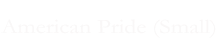 American Pride (Small)