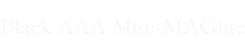 Black AAA Mini-MAGlite