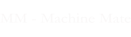 MM - Machine Mate