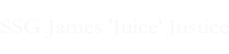 SSG James 'Juice' Justice