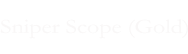 Sniper Scope (Gold)